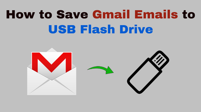 how-to-export-gmail-emails-to-flash-drive-know-here