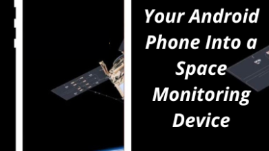 How to Turn Your Android Phone Into a Space Monitoring Device