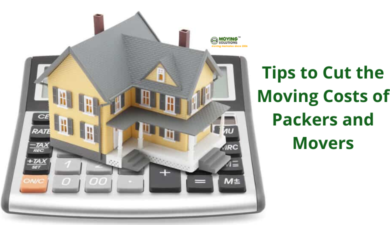 Tips to Cut the Moving Costs of Packers and Movers